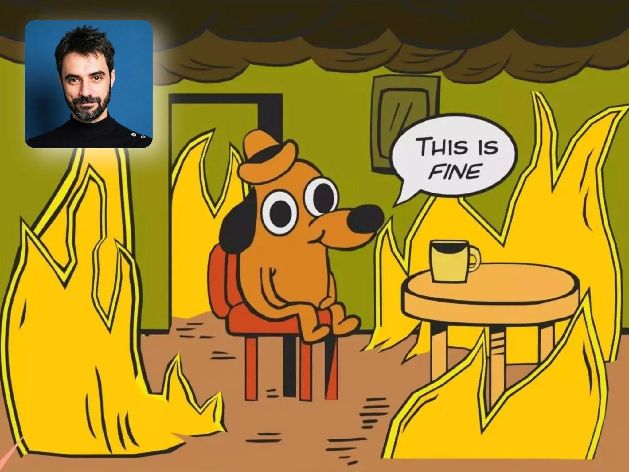 Cartoon dog wearing hat in burning room saying 'This is fine' with man's headshot photo insert meme template