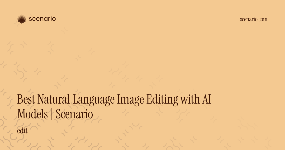 Best Natural Language Image Editing with AI Models | Scenario | Scenario