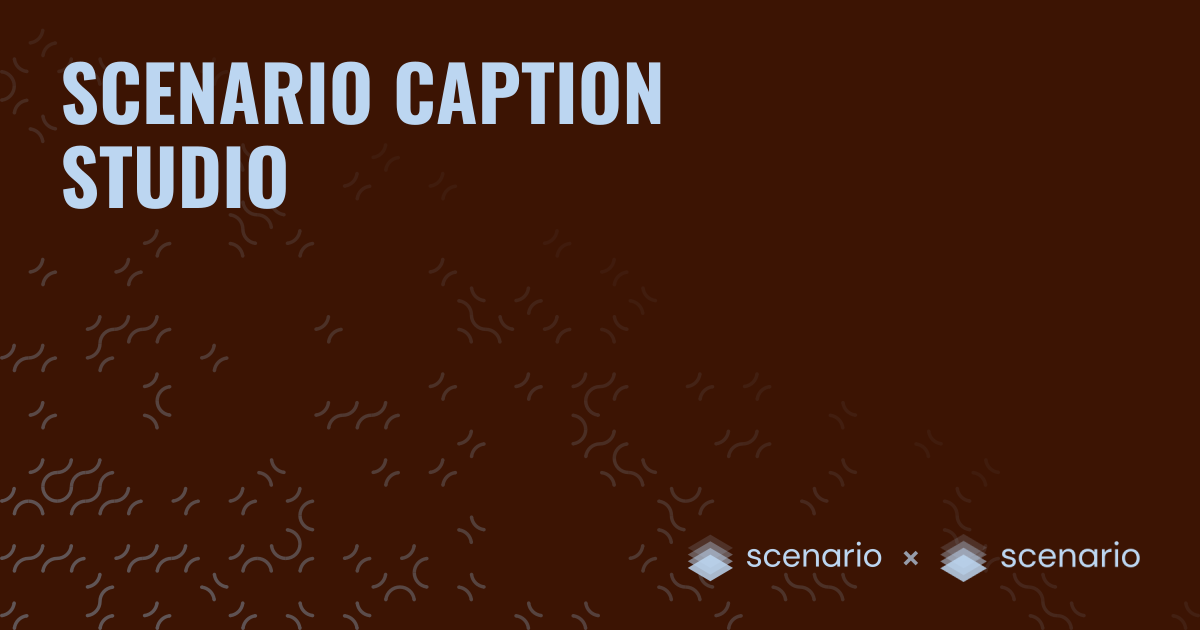 Scenario Caption Studio | Scenario